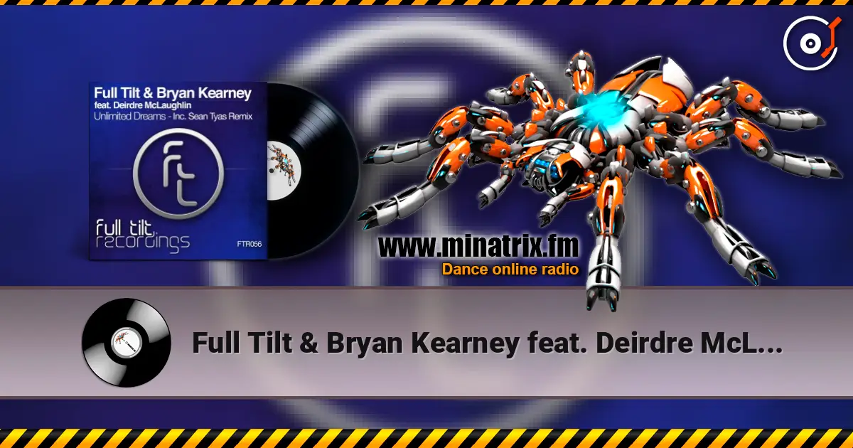Full Tilt & Bryan Kearney feat. Deirdre McLaughlin - Unlimited Dreams (Original Mix) listen online in high quality | Minatrix.FM