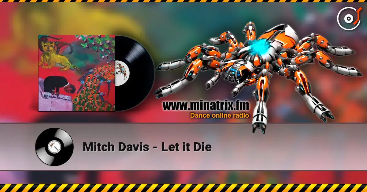 Mitch Davis - Let it Die слухати онлайн у високій якості | Minatrix.FM