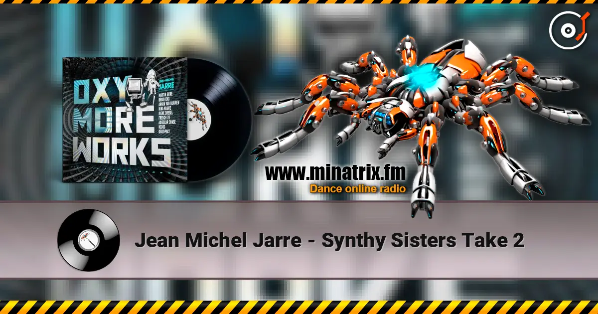 Jean Michel Jarre - Synthy Sisters Take 2 listen online in high quality | Minatrix.FM