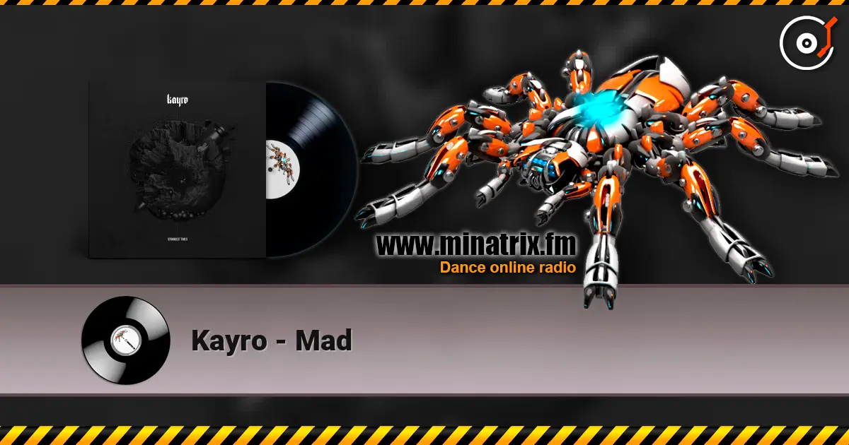 Kayro - Mad слухати онлайн у високій якості | Minatrix.FM