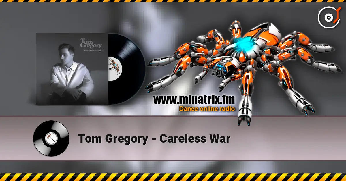 Tom Gregory - Careless War слухати онлайн у високій якості | Minatrix.FM