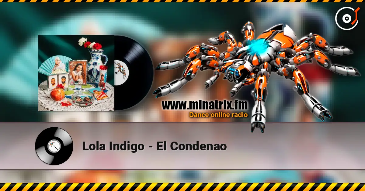 Lola Indigo - El Condenao слухати онлайн у високій якості | Minatrix.FM