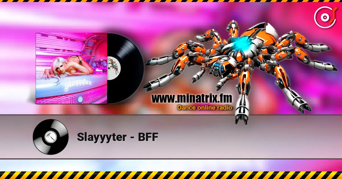 Slayyyter - BFF слухати онлайн у високій якості | Minatrix.FM