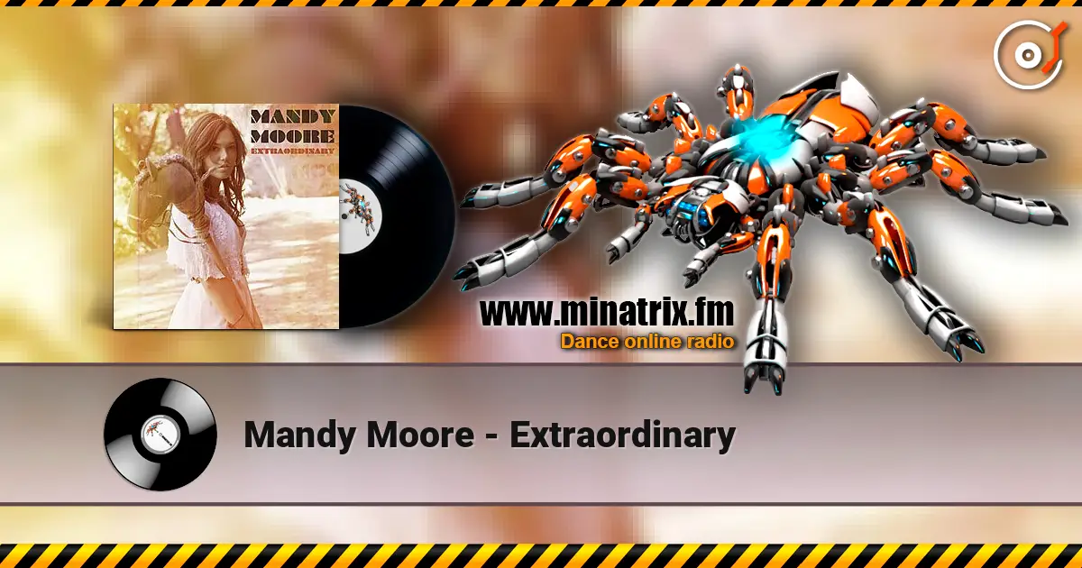 Mandy Moore - Extraordinary слухати онлайн у високій якості | Minatrix.FM