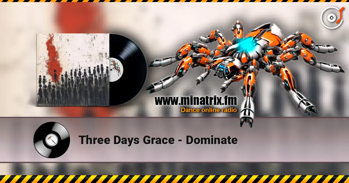 Three Days Grace - Dominate listen online in high quality | Minatrix.FM