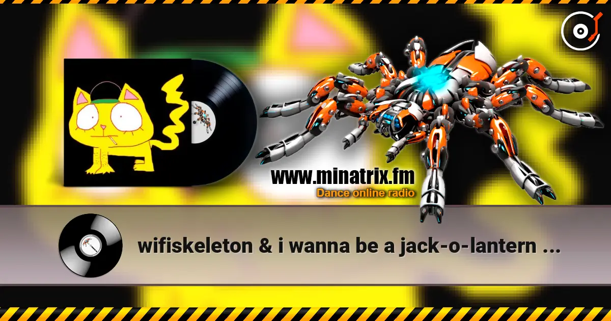 wifiskeleton & i wanna be a jack-o-lantern - Nope Your Too Late I Already Died слухати онлайн у високій якості | Minatrix.FM