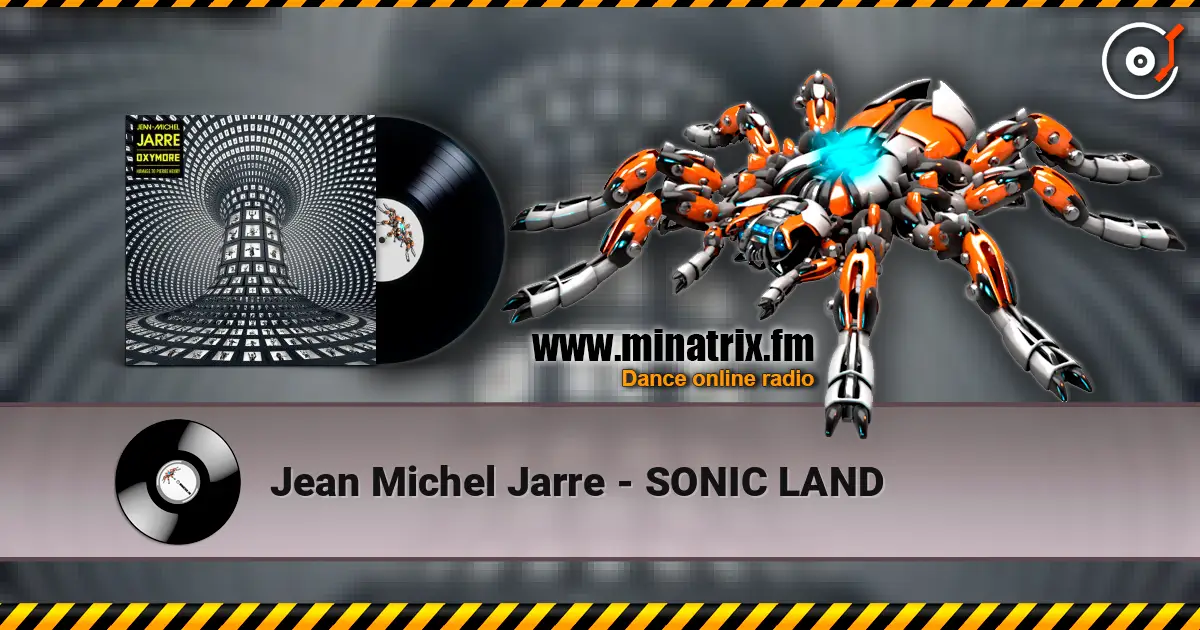 Jean Michel Jarre - SONIC LAND слухати онлайн у високій якості | Minatrix.FM