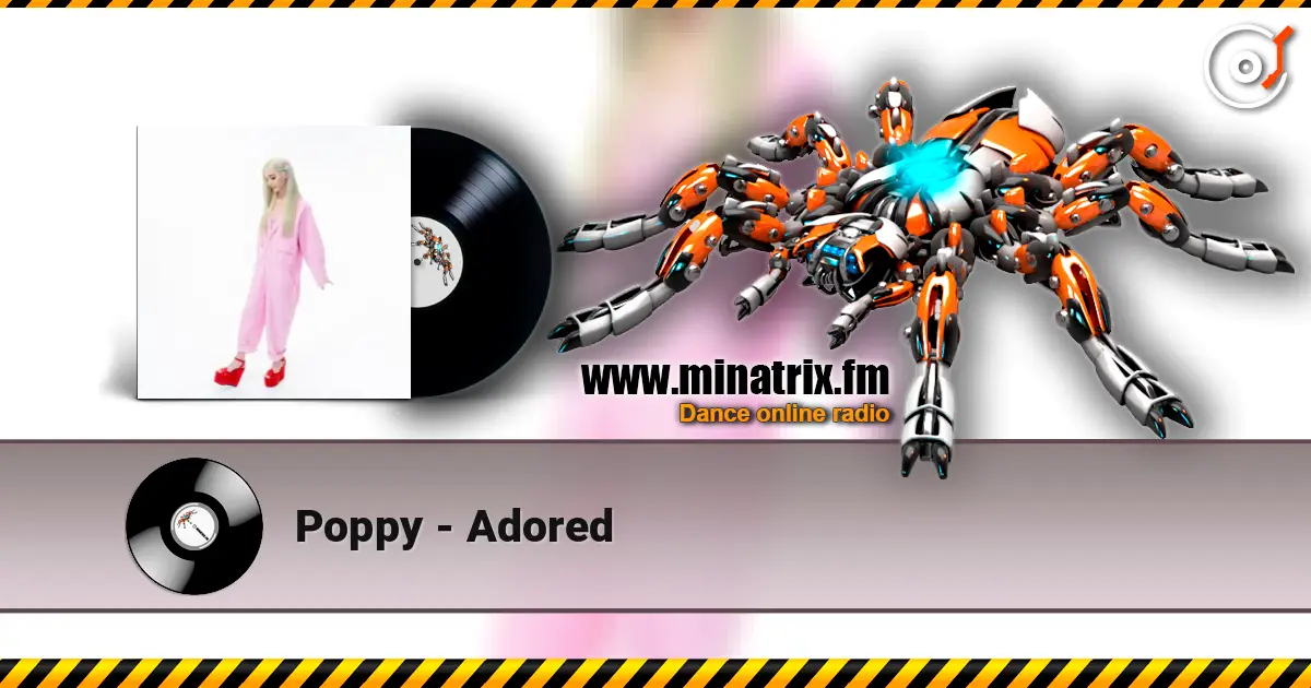 Poppy - Adored слухати онлайн у високій якості | Minatrix.FM