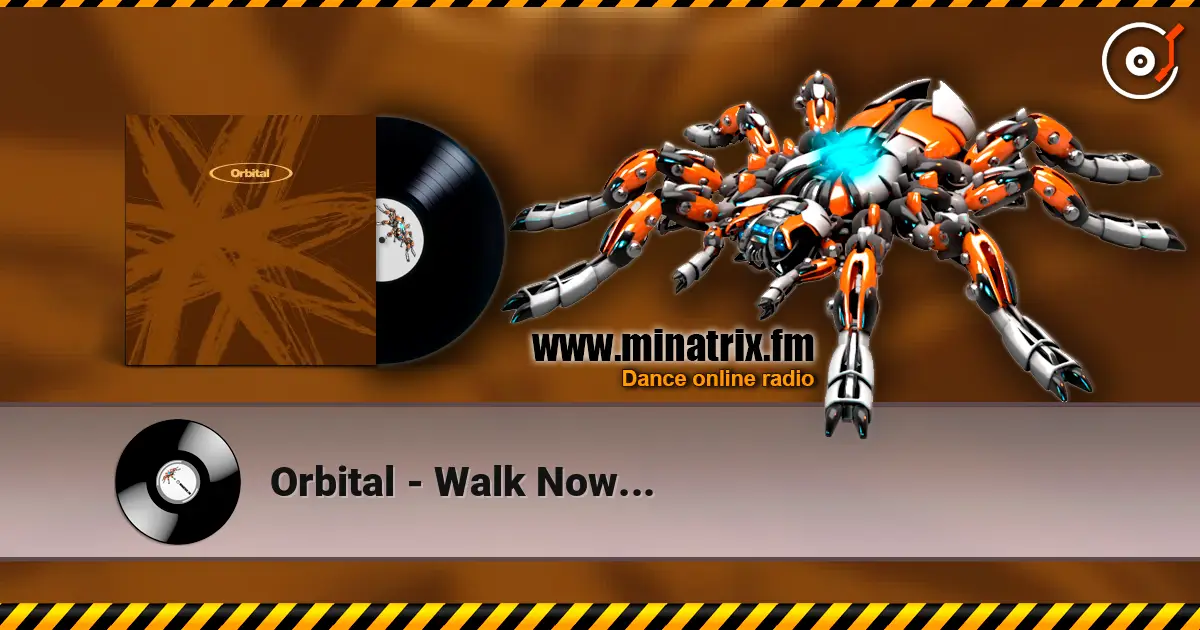 Orbital - Walk Now... listen online in high quality | Minatrix.FM