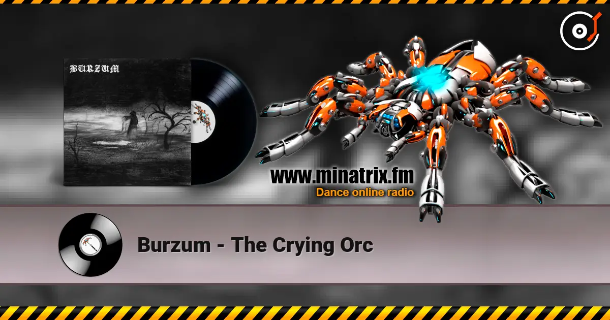 Burzum - The Crying Orc слухати онлайн у високій якості | Minatrix.FM
