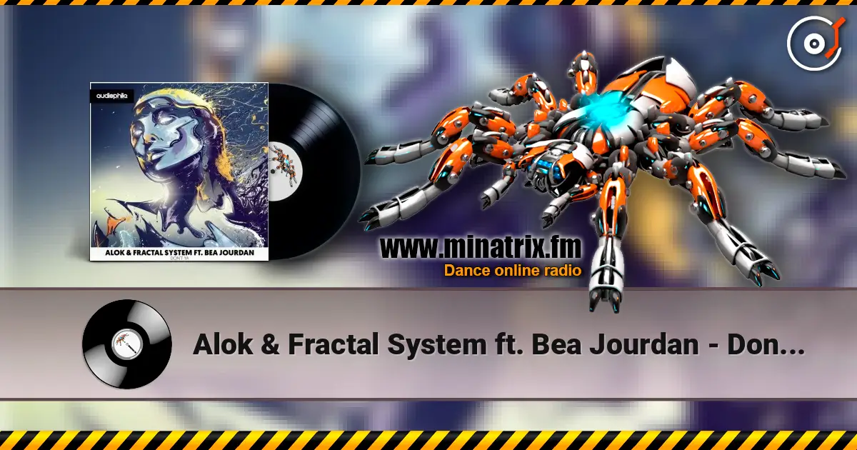 Alok & Fractal System ft. Bea Jourdan - Don't Ya feat. Bea Jourdan слухати онлайн у високій якості | Minatrix.FM