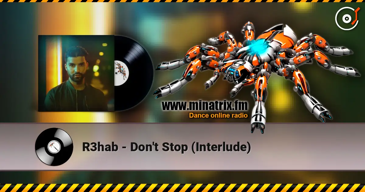 R3hab - Don't Stop (Interlude) слухати онлайн у високій якості | Minatrix.FM