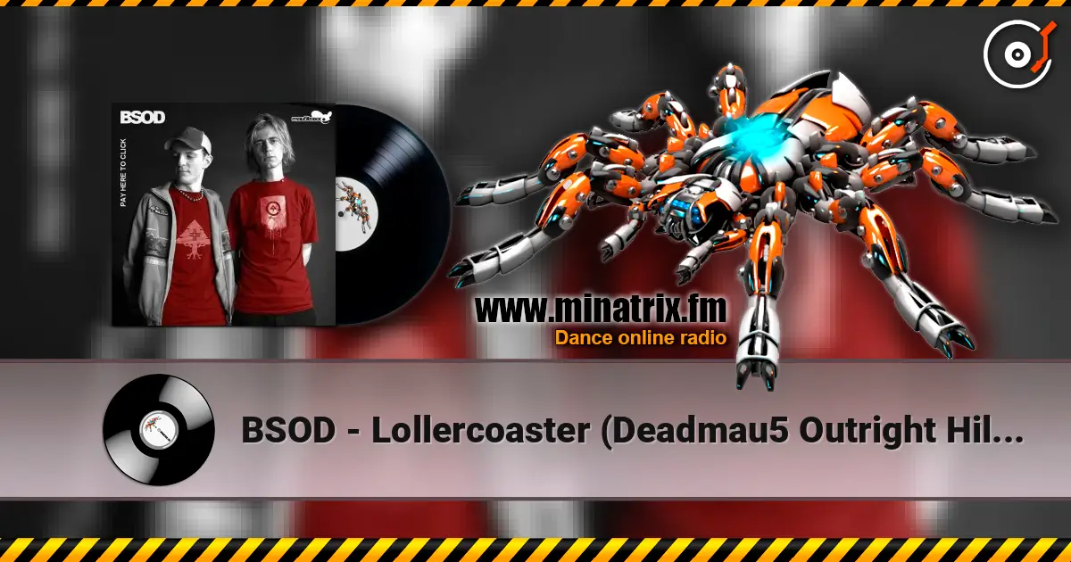 BSOD - Lollercoaster (Deadmau5 Outright Hilarious Mix) слухати онлайн у високій якості | Minatrix.FM