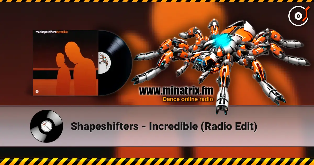 Shapeshifters - Incredible (Radio Edit) listen online in high quality | Minatrix.FM