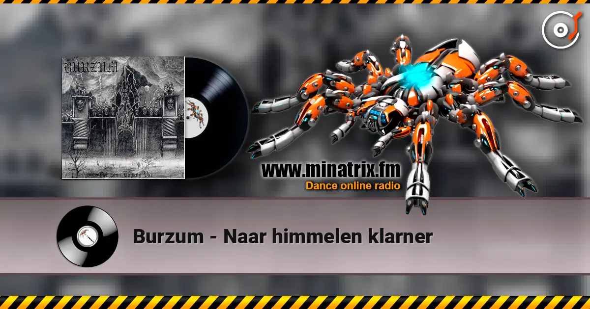 Burzum - Naar himmelen klarner listen online in high quality | Minatrix.FM