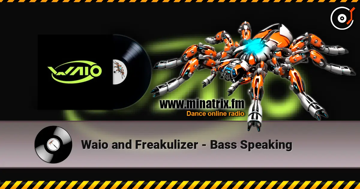 Waio and Freakulizer - Bass Speaking listen online in high quality | Minatrix.FM