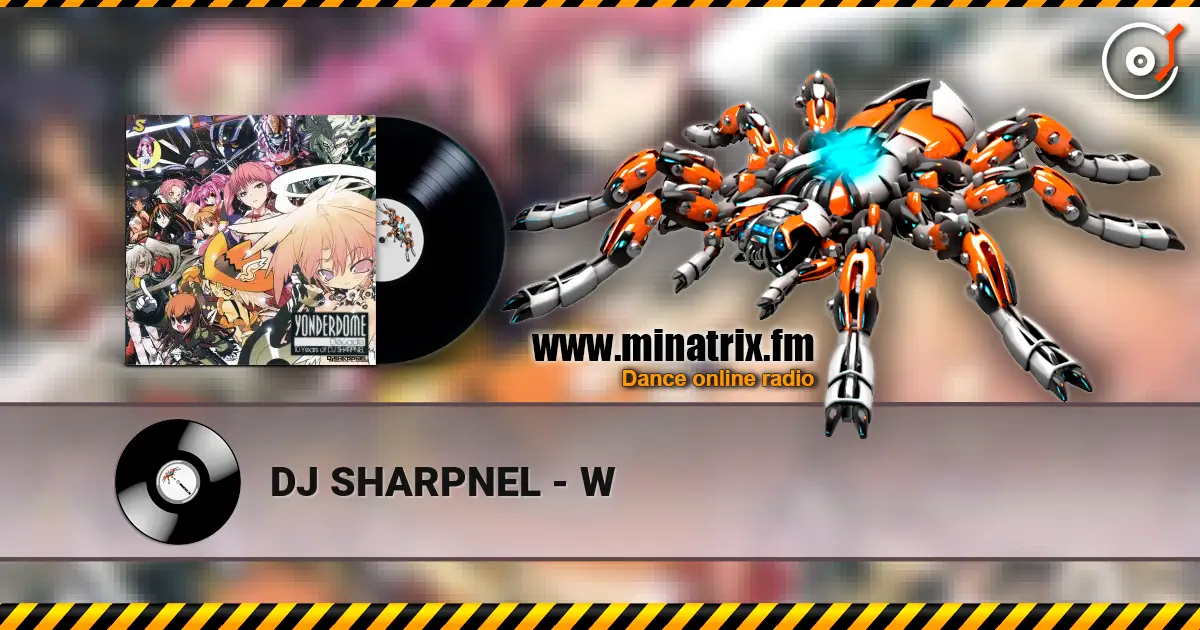 DJ SHARPNEL - W слухати онлайн у високій якості | Minatrix.FM