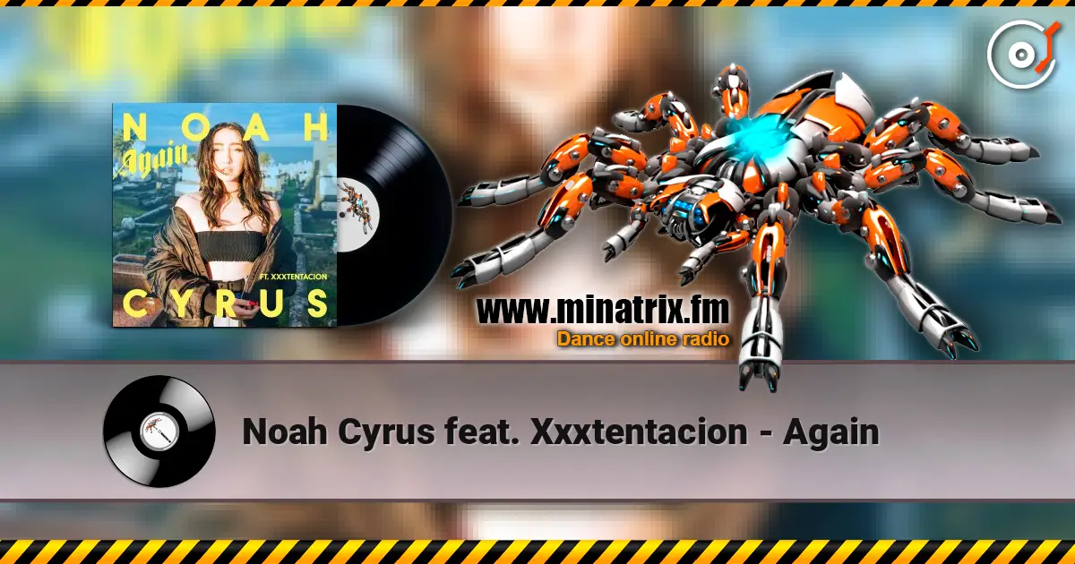 Noah Cyrus feat. Xxxtentacion - Again слухати онлайн у високій якості | Minatrix.FM