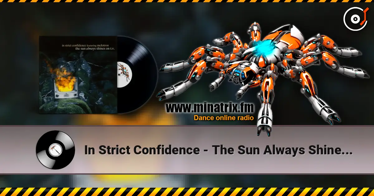 In Strict Confidence - The Sun Always Shines On TV listen online in high quality | Minatrix.FM