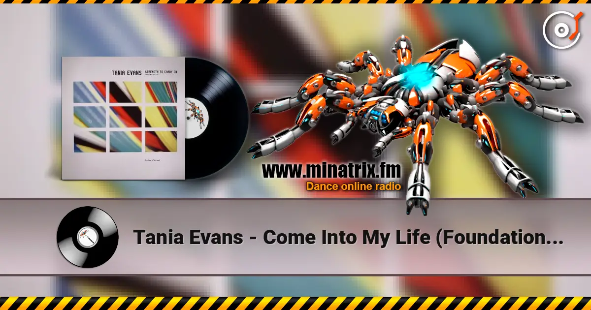 Tania Evans - Come Into My Life (Foundation Mix) слухати онлайн у високій якості | Minatrix.FM