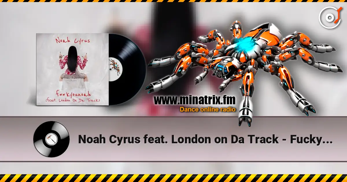 Noah Cyrus feat. London on Da Track - Fuckyounoah слухати онлайн у високій якості | Minatrix.FM