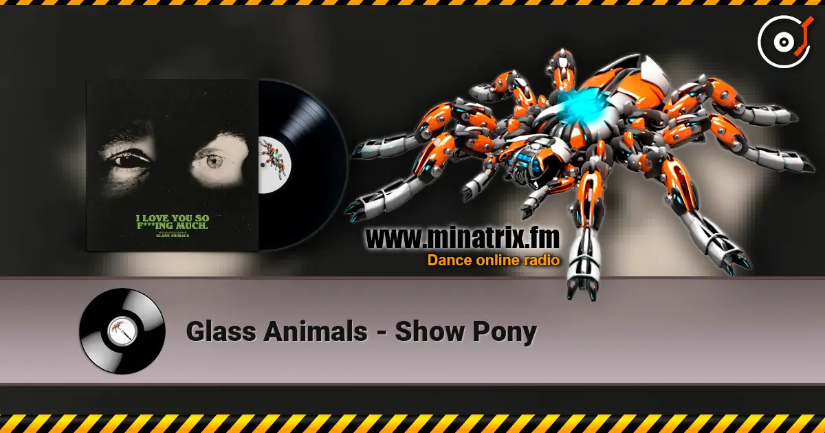 Glass Animals - Show Pony слухати онлайн у високій якості | Minatrix.FM