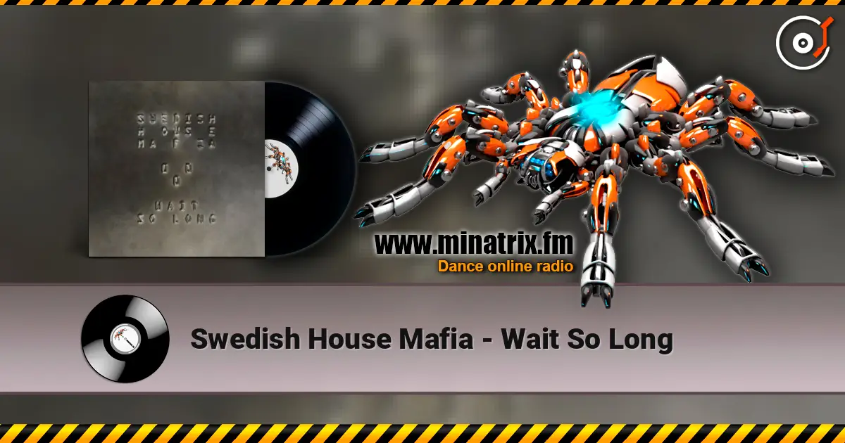 Swedish House Mafia - Wait So Long слухати онлайн у високій якості | Minatrix.FM