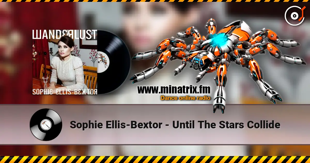 Sophie Ellis-Bextor - Until The Stars Collide слухати онлайн у високій якості | Minatrix.FM