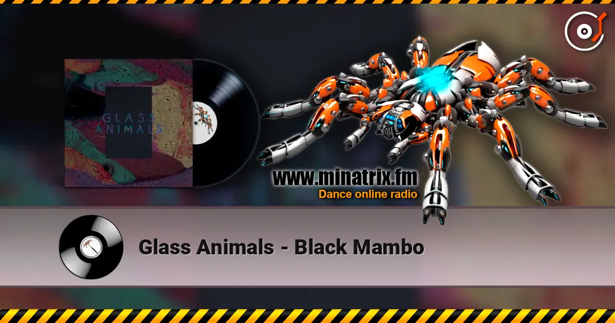 Glass Animals - Black Mambo слухати онлайн у високій якості | Minatrix.FM