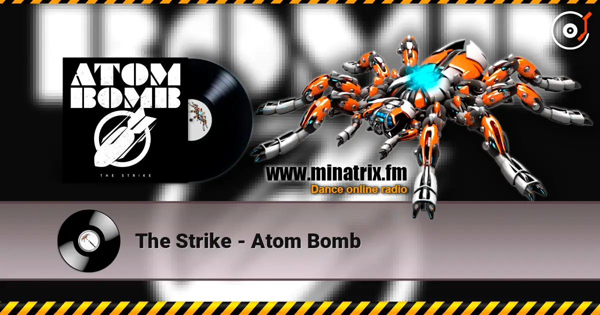 The Strike - Atom Bomb слухати онлайн у високій якості | Minatrix.FM