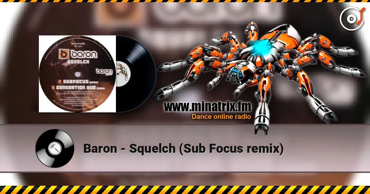 Baron - Squelch (Sub Focus remix) слухати онлайн у високій якості | Minatrix.FM