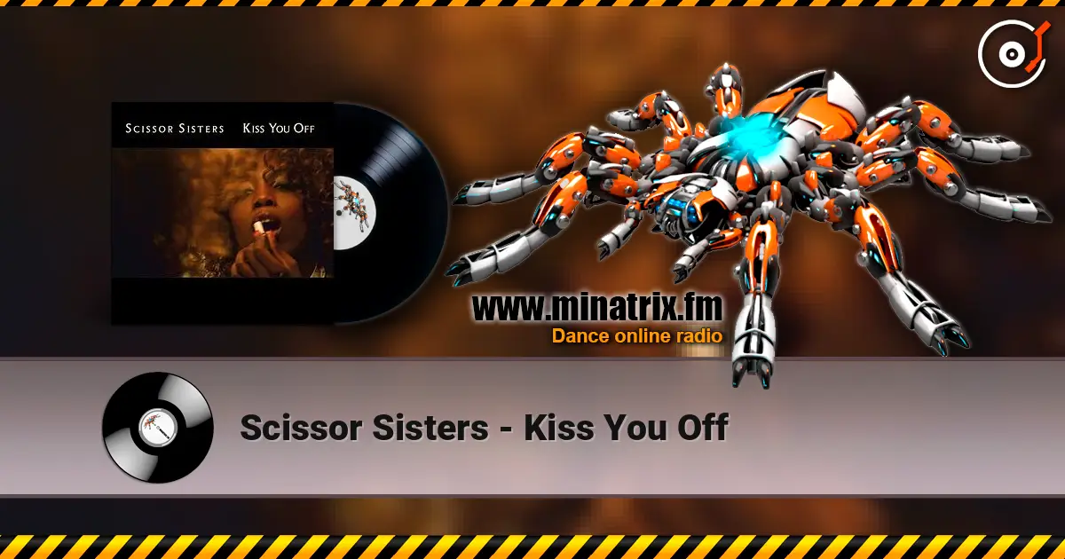 Scissor Sisters - Kiss You Off слухати онлайн у високій якості | Minatrix.FM