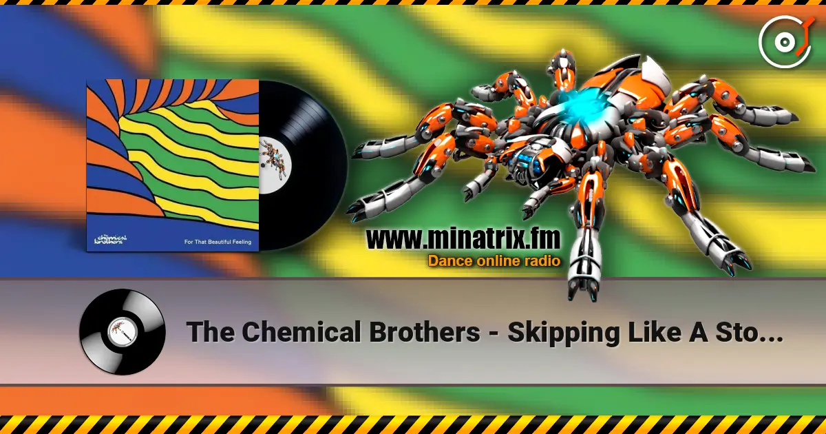 The Chemical Brothers - Skipping Like A Stone (Feat. Beck) listen online in high quality | Minatrix.FM