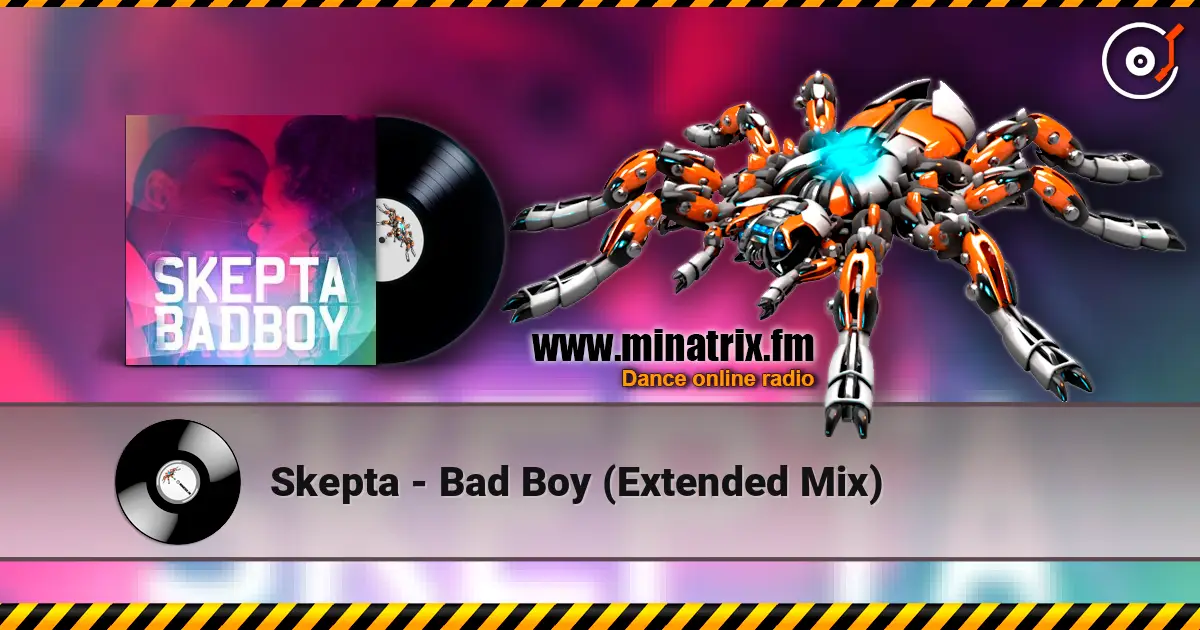 Skepta - Bad Boy (Extended Mix) listen online in high quality | Minatrix.FM