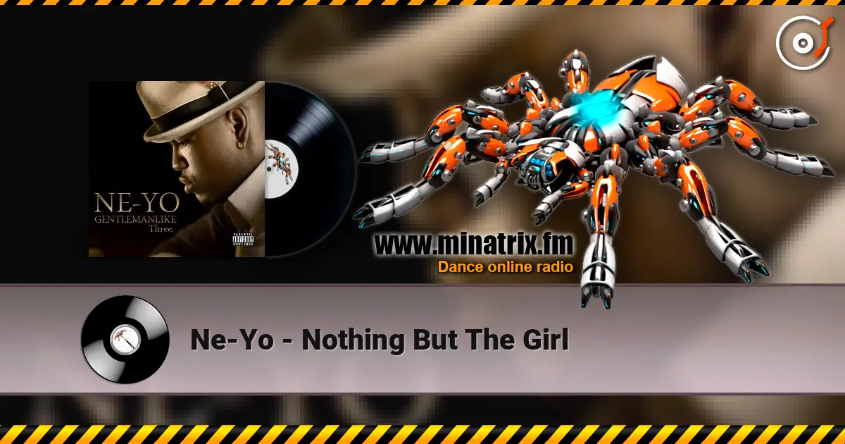 Ne-Yo - Nothing But The Girl listen online in high quality | Minatrix.FM