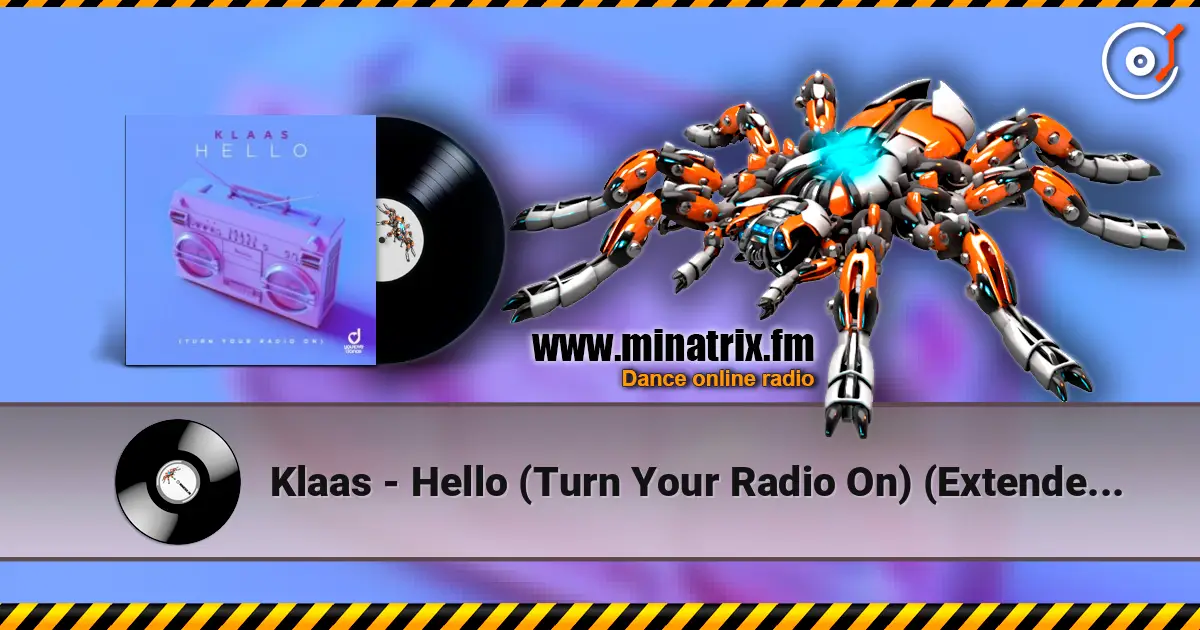 Klaas - Hello (Turn Your Radio On) (Extended Mix) listen online in high quality | Minatrix.FM