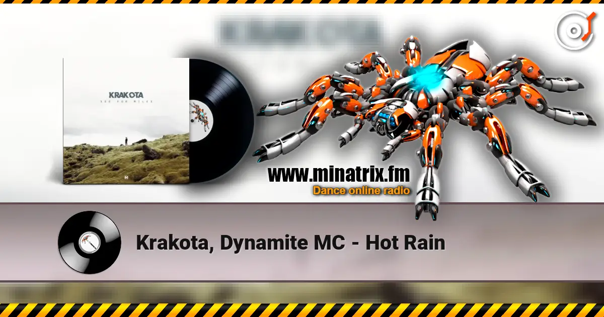 Krakota, Dynamite MC - Hot Rain listen online in high quality | Minatrix.FM