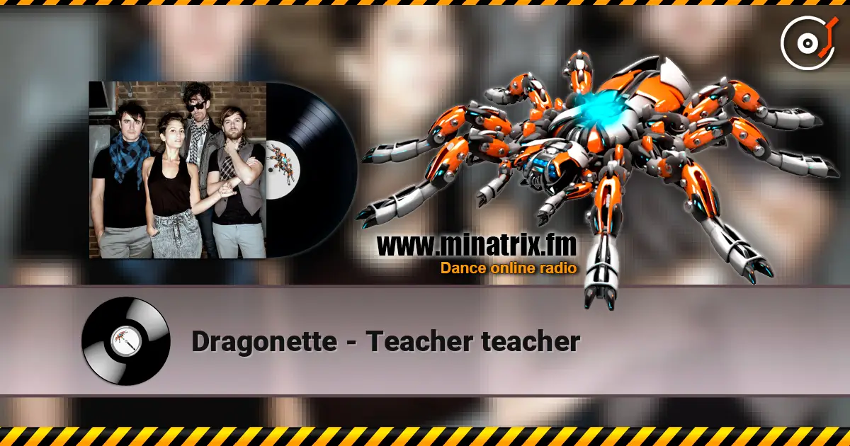 Dragonette - Teacher teacher listen online in high quality | Minatrix.FM