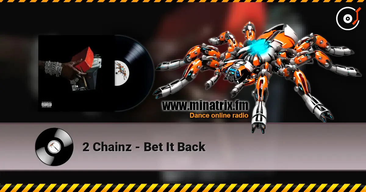 2 Chainz - Bet It Back слухати онлайн у високій якості | Minatrix.FM