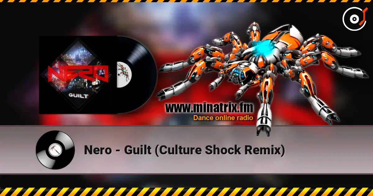 Nero - Guilt (Culture Shock Remix) слухати онлайн у високій якості | Minatrix.FM