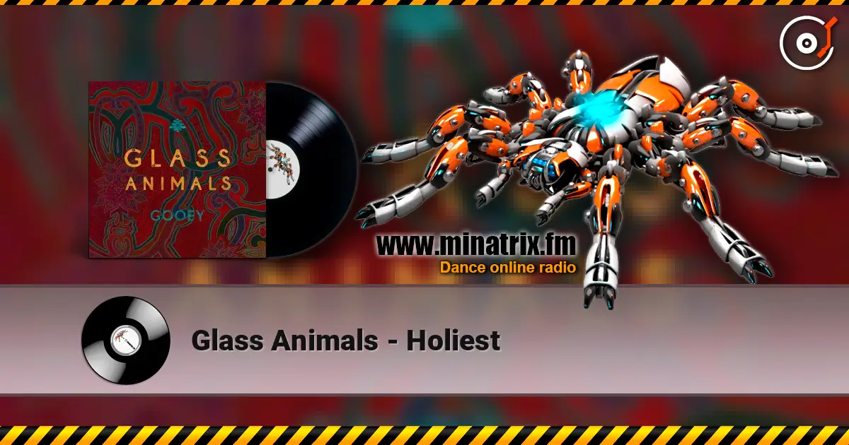 Glass Animals - Holiest слухати онлайн у високій якості | Minatrix.FM