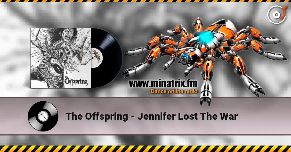 The Offspring - Jennifer Lost The War слухати онлайн у високій якості | Minatrix.FM