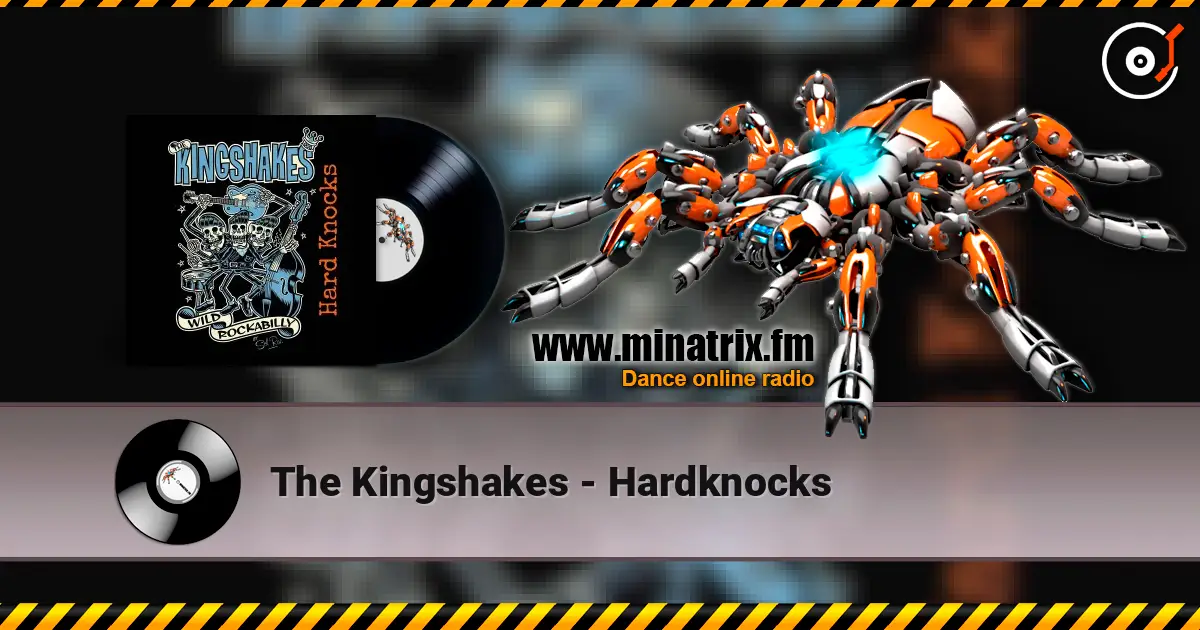The Kingshakes - Hardknocks listen online in high quality | Minatrix.FM