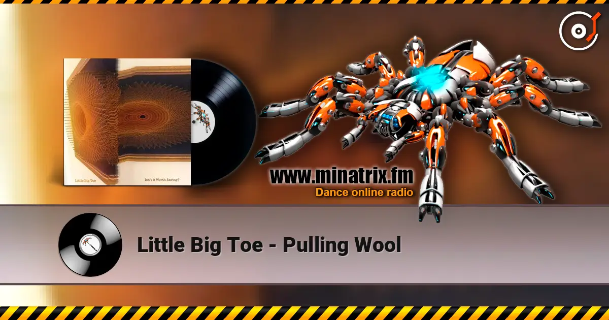Little Big Toe - Pulling Wool слухати онлайн у високій якості | Minatrix.FM