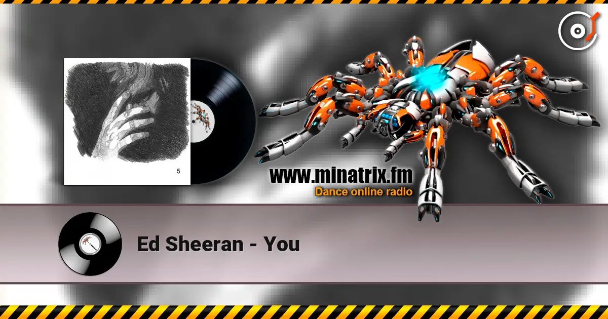 Ed Sheeran - You слухати онлайн у високій якості | Minatrix.FM