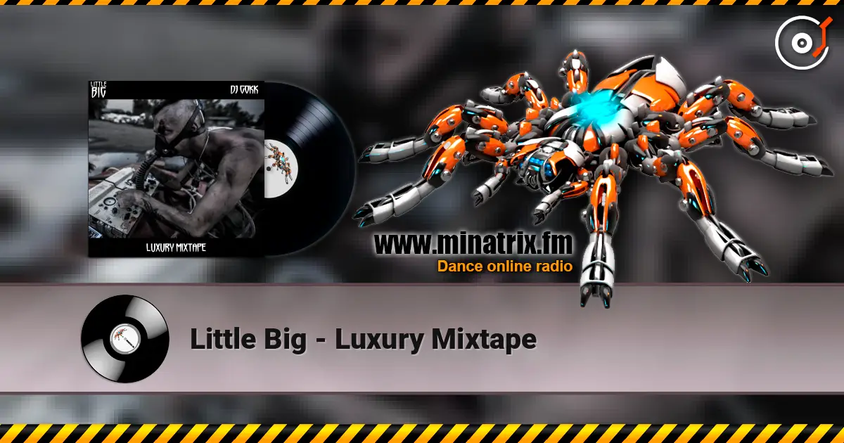 Little Big - Luxury Mixtape слухати онлайн у високій якості | Minatrix.FM