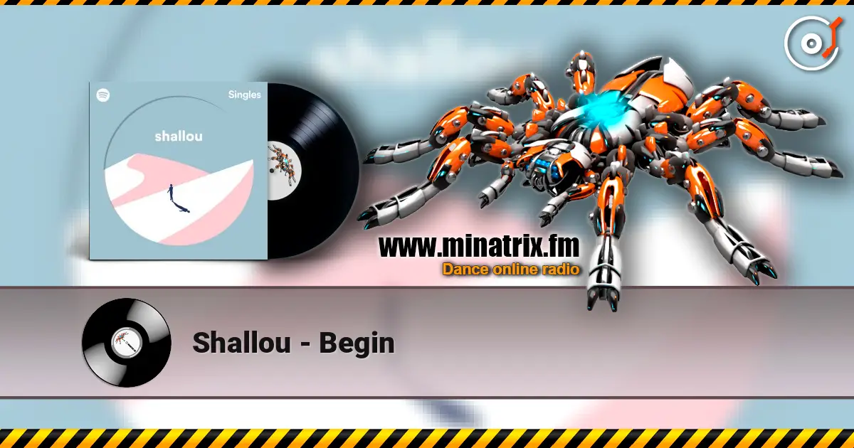 Shallou - Begin listen online in high quality | Minatrix.FM