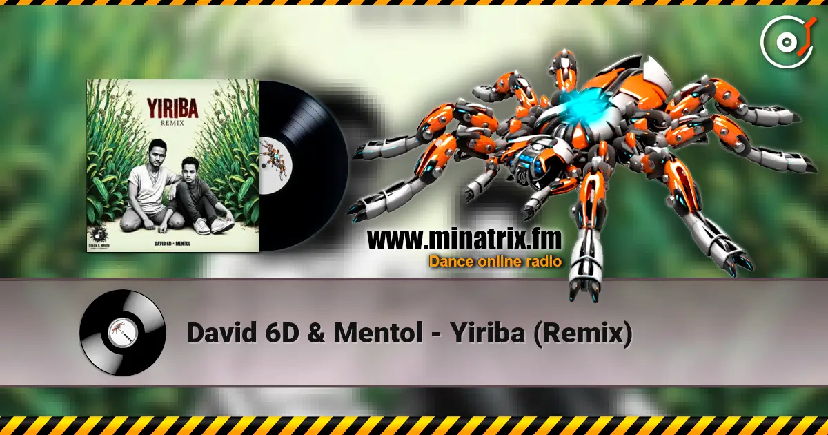 David 6D & Mentol - Yiriba (Remix) listen online in high quality | Minatrix.FM