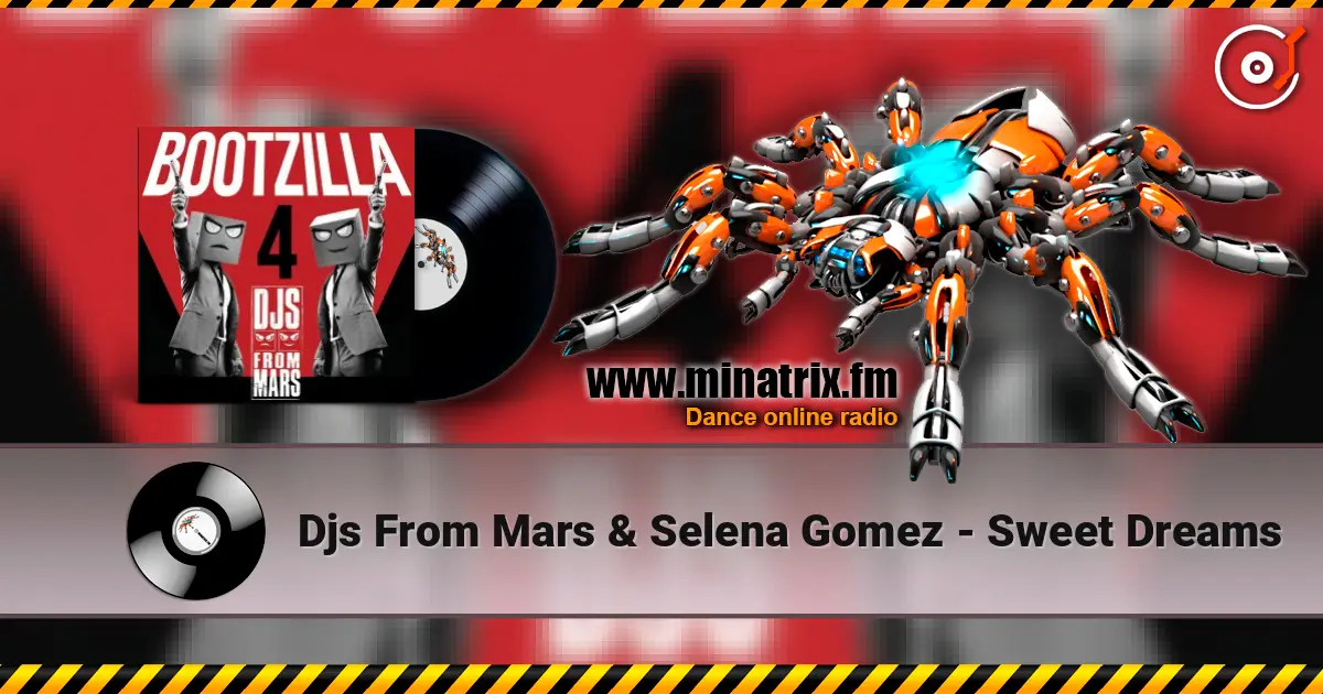 Djs From Mars & Selena Gomez - Sweet Dreams слухати онлайн у високій якості | Minatrix.FM