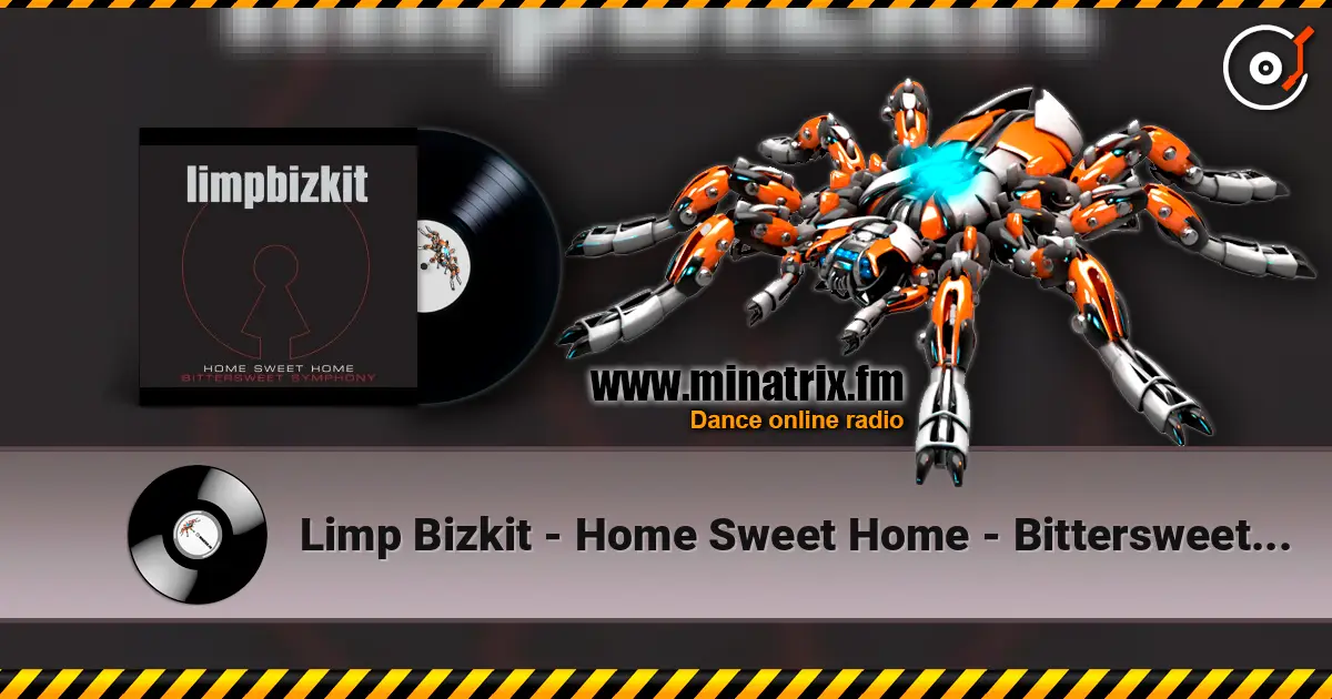 Limp Bizkit - Home Sweet Home - Bittersweet Symphony listen online in high quality | Minatrix.FM